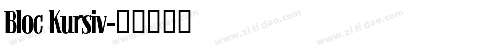Bloc Kursiv字体转换
